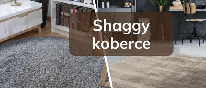 Shaggy koberce | e-shop LevneKoberce.cz